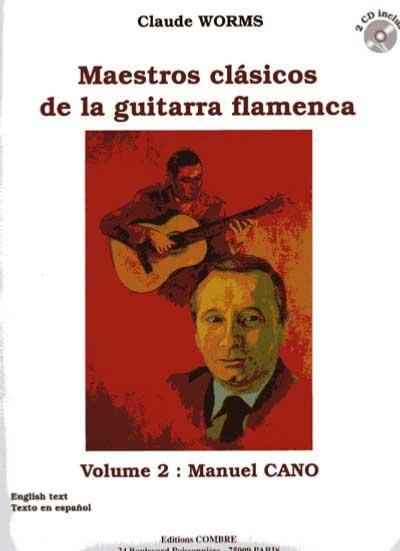 Worms Claude - Maestros Clasicos de la Guitarra Flamenca Vol.2 : Manuel Cano + 2cd - Guitare Flamen